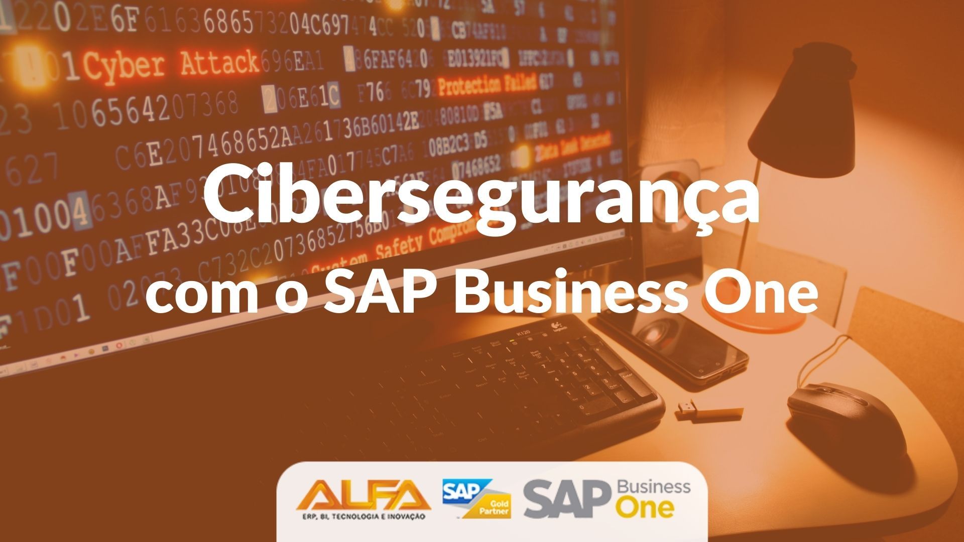 Cibersegurança com o SAP Business One Cibersegurança com o SAP Business One Cibersegurança com o SAP Business One