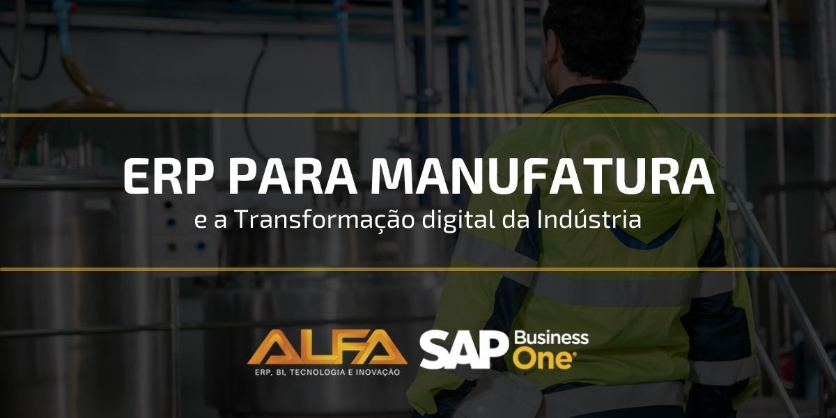 ERP para Manufatura e a Transformação Digital da Indústria ERP para Manufatura e a Transformação Digital da Indústria ERP para Manufatura e a Transformação Digital da Indústria ERP para Manufatura e a Transformação Digital da Indústria ERP para Manufatura e a Transformação Digital da Indústria