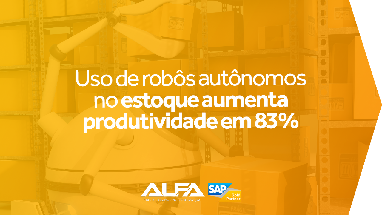 Uso de robôs autônomos no estoque aumenta produtividade em 83% Uso de robôs autônomos no estoque aumenta produtividade em 83%