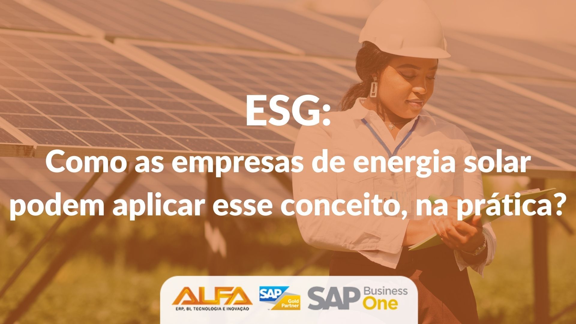 ESG: como as empresas de energia solar podem aplicar esse conceito, na prática? ESG: como as empresas de energia solar podem aplicar esse conceito, na prática?