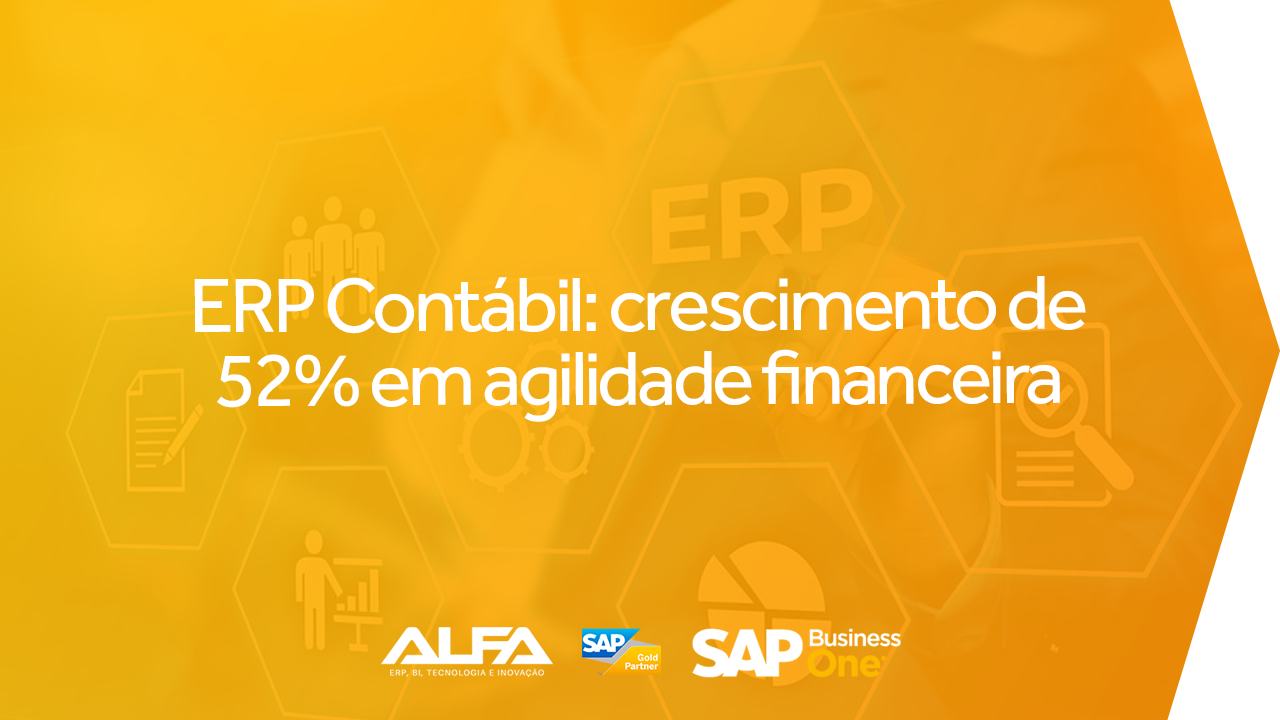 ERP Contábil crescimento de 52% em agilidade financeira ALFA Sistemas de Gestão