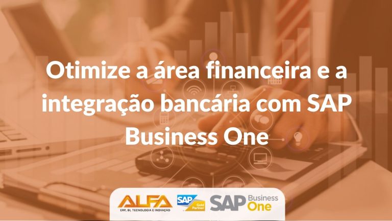 Otimize a área financeira e a integração bancária com SAP Business One