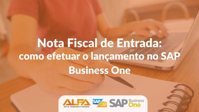 Nota Fiscal de Entrada como efetuar o lançamento no SAP Business One