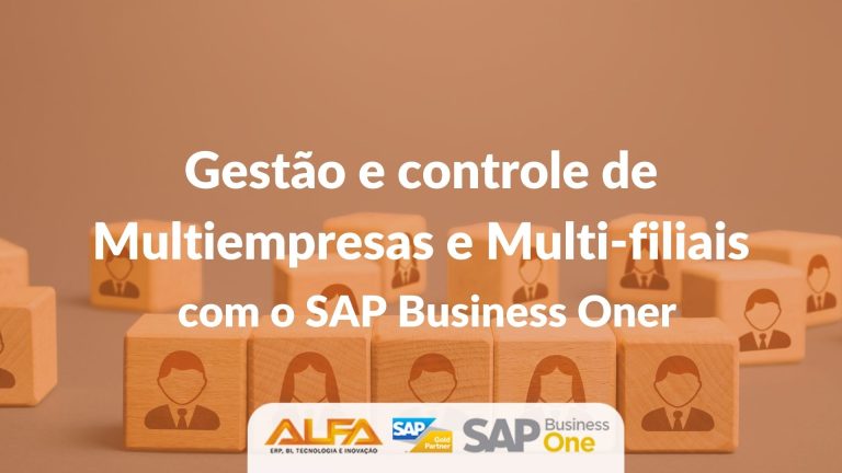 Gestão e controle de Multiempresas e Multi-filiais com o SAP Business One