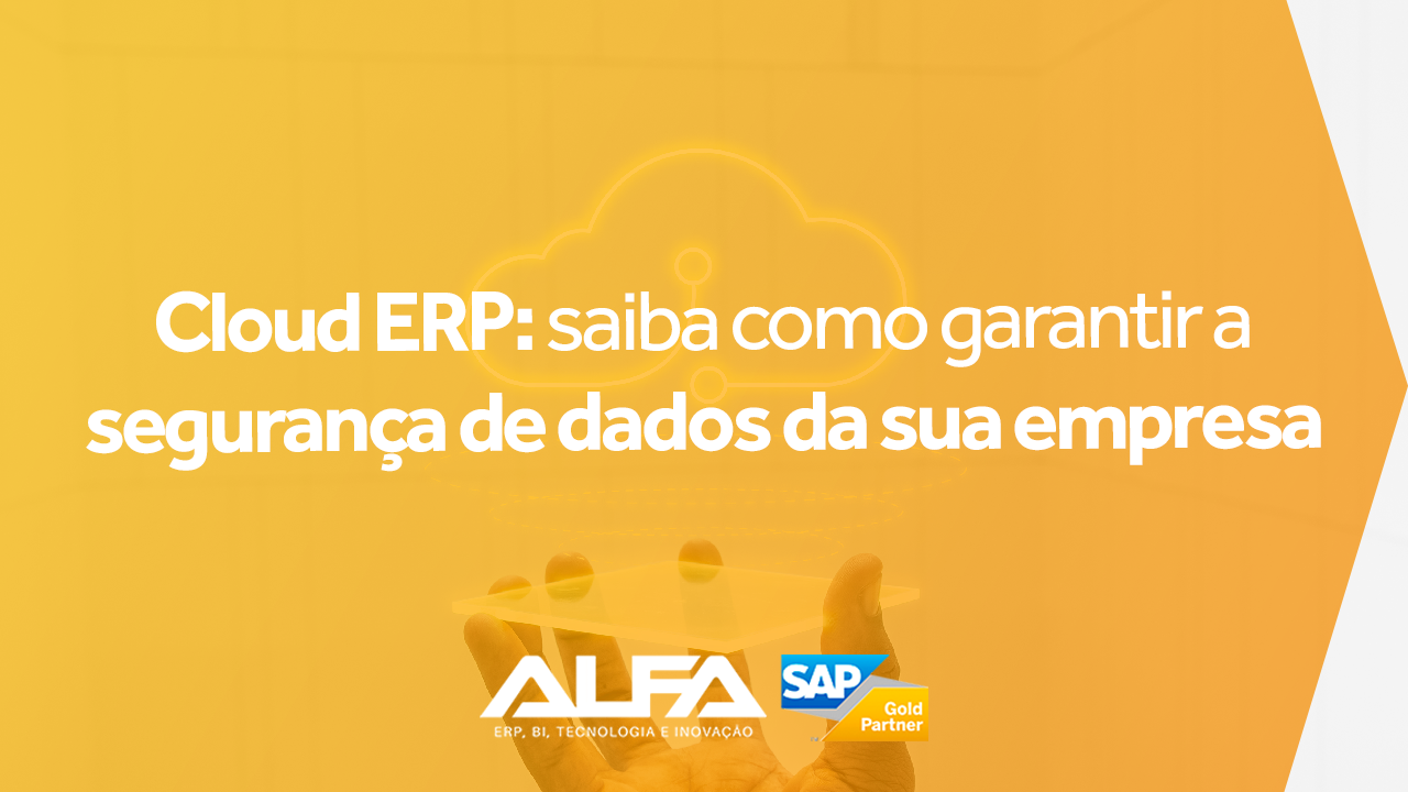 Cloud ERP saiba como garantir a segurança de dados da sua empresa